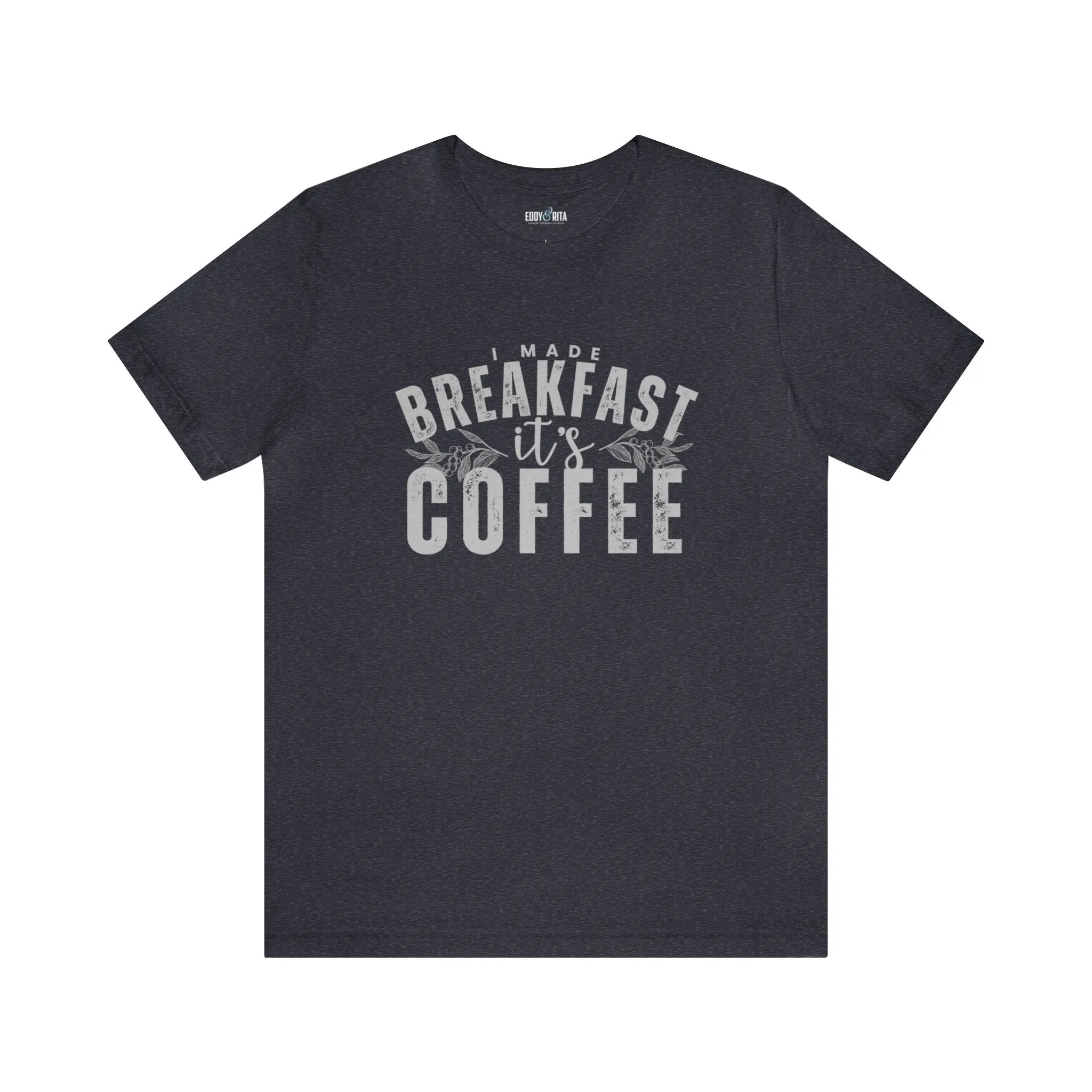 I Made Breakfast It's Coffee Women's Bella Canvas T-Shirt