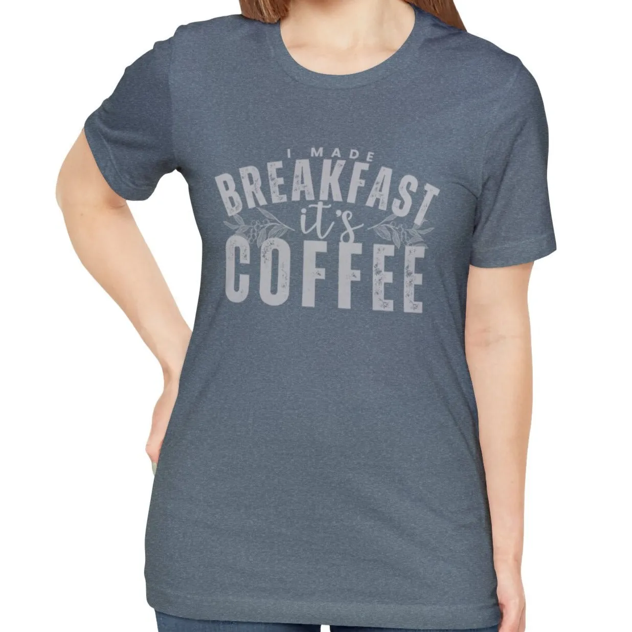 I Made Breakfast It's Coffee Women's Bella Canvas T-Shirt