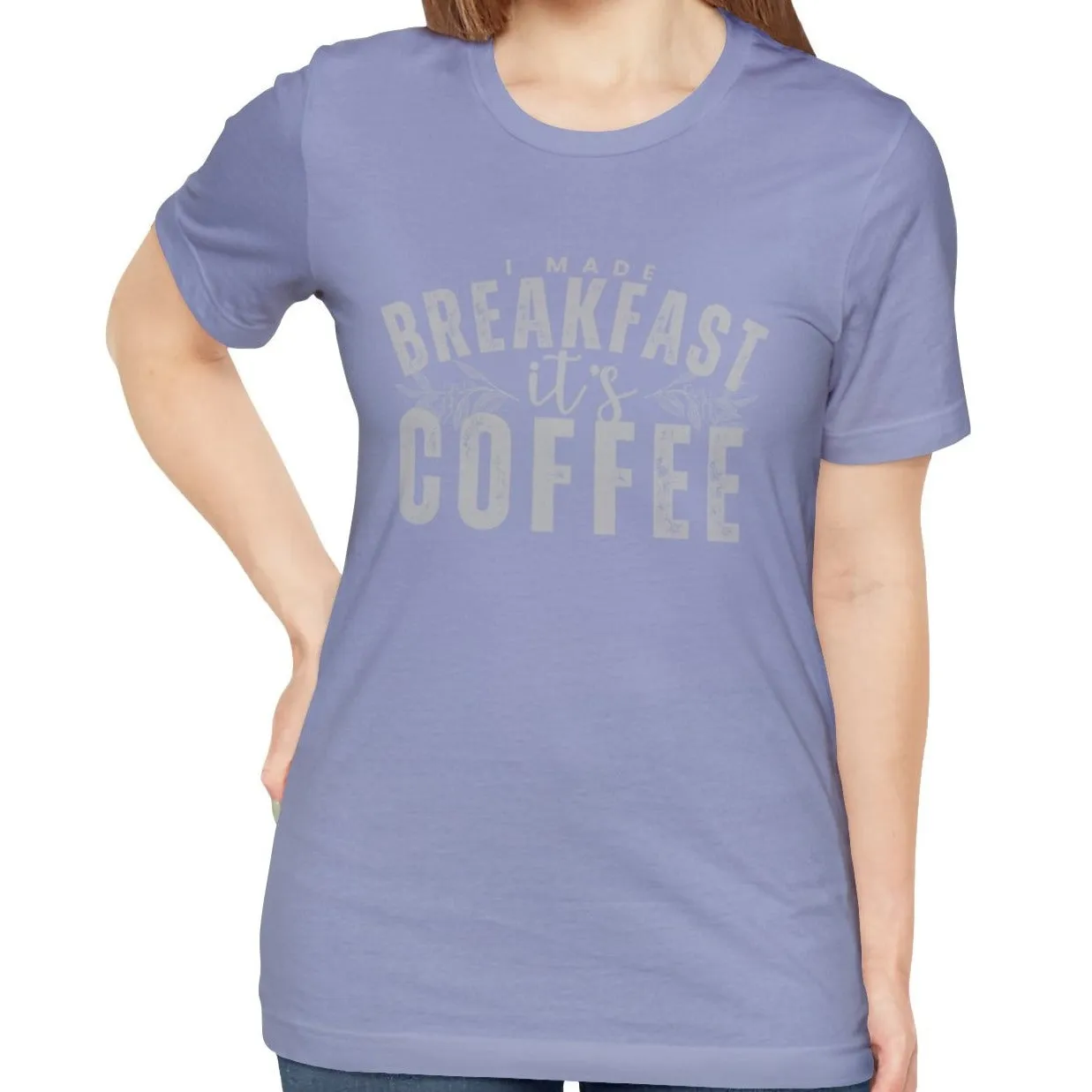 I Made Breakfast It's Coffee Women's Bella Canvas T-Shirt